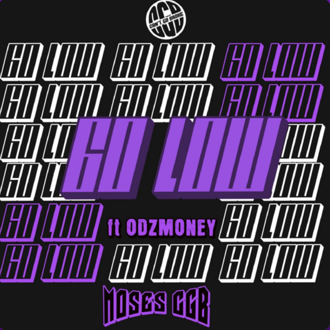 Moses CBG, ft ODZ Money - Go Low